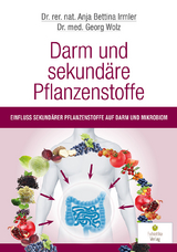 Darm und sekundäre Pflanzenstoffe - Anja Bettina Irmler, Georg Wolz