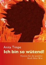 Ich bin so wütend! -  Anita Timpe