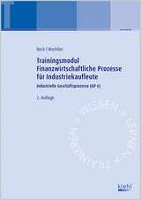 Trainingsmodul Finanzwirtschaftliche Prozesse für Industriekaufleute - Beck, Karsten; Wachtler, Michael