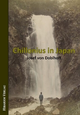 Chillonius in Japan - Josef von Doblhoff