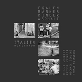 Frauen, Männer, Kinder, Asphalt - Italien monochrom - Hilli Zenker, Peter Zenker, Michael Gehling, Thomas Klingberg