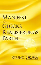 Manifest der Glücksrealisierungspartei - Ryuho Okawa