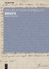 Wilhelm von Humboldt: Wilhelm von Humboldt - Briefe / Briefe Juli 1795 bis Juni 1797 - 