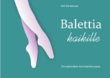 Balettia kaikille - Heli Santavuori