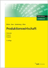 Produktionswirtschaft - Thomas Beer, Ulrich Seidenberg, Herwig Silber