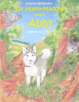 Ein Husky - Mädchen namens Abby - Susanne Wolfgramm