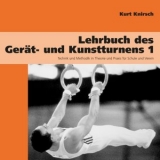 Lehrbuch des Gerät- und Kunstturnens. Technik und Methodik in Theorie... / Lehrbuch des Gerät- und Kunstturnens Band 1 - Knirsch, Kurt