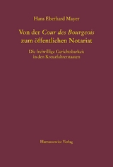 Von der Cour des Bourgeois zum öffentlichen Notariat - Hans Eberhard Mayer