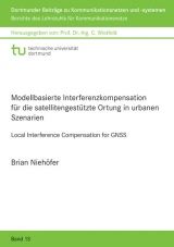 Modellbasierte Interferenzkompensation für die satellitengestützte Ortung in urbanen Szenarien - Brian Niehöfer