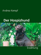 Der Hospizhund -  Andrea Kempf