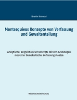Montesquieus Konzepte von Verfassung und Gewaltenteilung - Ibrahim Bekmezci