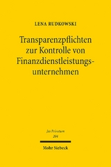 Transparenzpflichten zur Kontrolle von Finanzdienstleistungsunternehmen - Lena Rudkowski