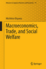 Macroeconomics, Trade, and Social Welfare - Michihiro Ohyama