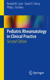 Pediatric Rheumatology in Clinical Practice - Laxer, Ronald M.; Sherry, David D.; Hashkes, Philip J.