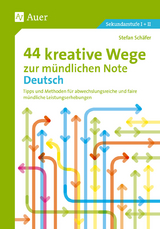 44 kreative Wege zur mündlichen Note Deutsch - Stefan Schäfer