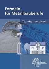 Formeln für Metallbauberufe - Bulling, Gerhard; Dillinger, Josef; Heringer, Stefanie; Weingartner, Alfred