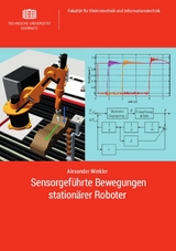 Sensorgeführte Bewegungen stationärer Roboter - Alexander Winkler