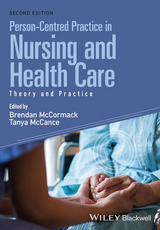 Person-Centred Practice in Nursing and Health Care - McCormack, Brendan; McCance, Tanya