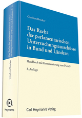 Das Recht der parlamentarischen Untersuchungsausschüsse in Bund und Ländern - Glauben, Paul; Brocker, Lars