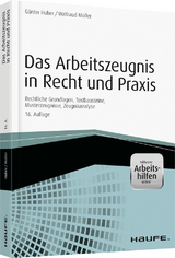 Das Arbeitszeugnis in Recht und Praxis - Günter Huber, Waltraud Müller