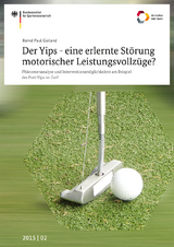 Der Yips - eine erlernte Störung motorischer Leistungsvollzüge? - Bernd Paul Gerland