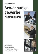 Waffensachkunde für Mitarbeiter im Bewachungsgewerbe - Busche, André