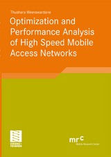 Optimization and Performance Analysis of High Speed Mobile Access Networks - Thushara Weerawardane