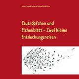 Tautröpfchen und Eichenblatt - Gerhard Reese, Katharina Marlene Schick-Witte