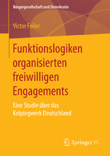 Funktionslogiken organisierten freiwilligen Engagements - Victor Feiler