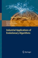 Industrial Applications of Evolutionary Algorithms - Ernesto Sanchez, Giovanni Squillero, Alberto Tonda