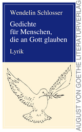 Gedichte für Menschen, die an Gott glauben - Wendelin Schlosser