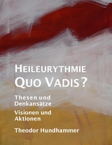 Heileurythmie - Quo Vadis? - Theodor Hundhammer