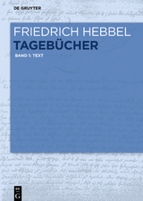 Friedrich Hebbel: Tagebücher / Text - Friedrich Hebbel