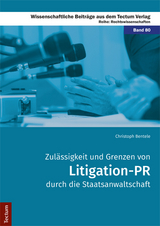 Zulässigkeit und Grenzen von Litigation-PR durch die Staatsanwaltschaft - Christoph Bentele