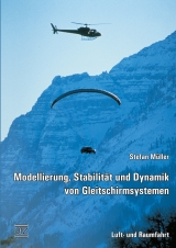 Modellierung, Stabilität und Dynamik von Gleitschirmsystemen - Müller, Stefan