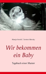 Wir bekommen ein Baby -  Manja Herold,  Torsten Silovsky