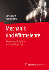Mechanik und Wärmelehre - Stefan Roth, Achim Stahl