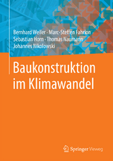 Baukonstruktion im Klimawandel - Bernhard Weller, Marc-Steffen Fahrion, Sebastian Horn, Thomas Naumann, Johannes Nikolowski