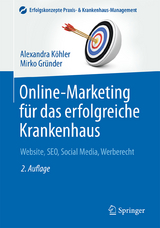 Online-Marketing für das erfolgreiche Krankenhaus - Köhler, Alexandra; Gründer, Mirko