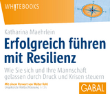 Erfolgreich führen mit Resilienz - Katharina Maehrlein