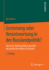 Gesinnung oder Verantwortung in der Russlandpolitik? - Ilja Kalinin