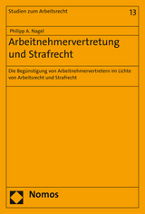 Arbeitnehmervertretung und Strafrecht - Philipp A. Nagel