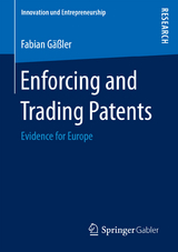 Enforcing and Trading Patents - Fabian Gäßler