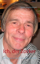Ich, der Zocker - Dieter-Jürgen Klimek