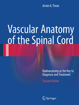 Vascular Anatomy of the Spinal Cord - Thron, Armin K.