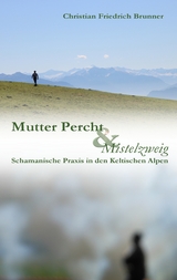 Mutter Percht und Mistelzweig - Christian Friedrich Brunner