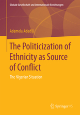 The Politicization of Ethnicity as Source of Conflict - Ademola Adediji
