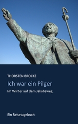 Ich war ein Pilger - Thorsten Brocke