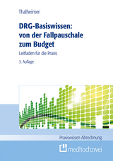 DRG-Basiswissen – von der Fallpauschale zum Budget - Thalheimer, Markus
