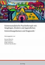 Existenzanalytische Psychotherapie mit Säuglingen, Kindern und Jugendlichen - 